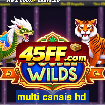 multi canais hd